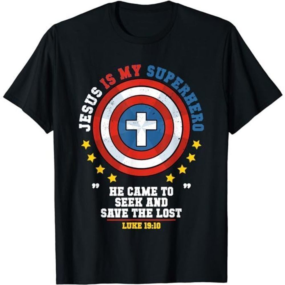 Jesus Is My Superhero Luke 1910 He Came To Save The Lost Unisex Tshirt